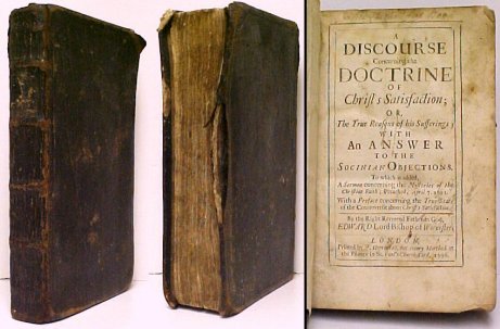 Discourse Concerning the Doctrine of Christ's Satisfaction; or, The True Reasons of his Sufferings; with An Answer to the Socinian Objections. Image for Discourse Concerning the Doctrine of Christ's Satisfaction; or, The True Reasons of his Sufferings; with An Answer to the Socinian Objections.