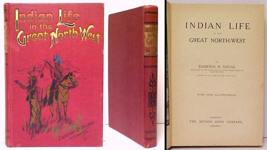 Indian Life in the Great Northwest. With Nine Illustrations.