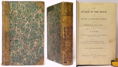 The Justice of the Peace, and County & Township Officer, in the Province of Nova Scotia. Second and Improved Edition.