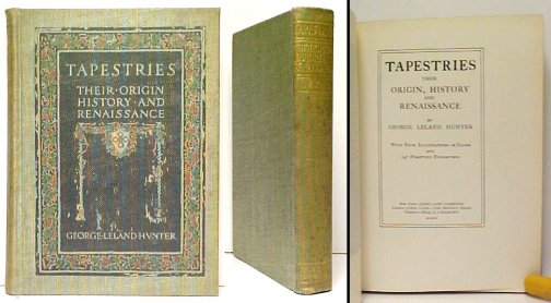 Image for Tapestries : Their Origin, History and Renaissance. Tapestries : Their Origin, History and Renaissance.