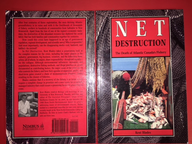 Net Destruction : The Death of Atlantic Canada's Fishery. First Edition.