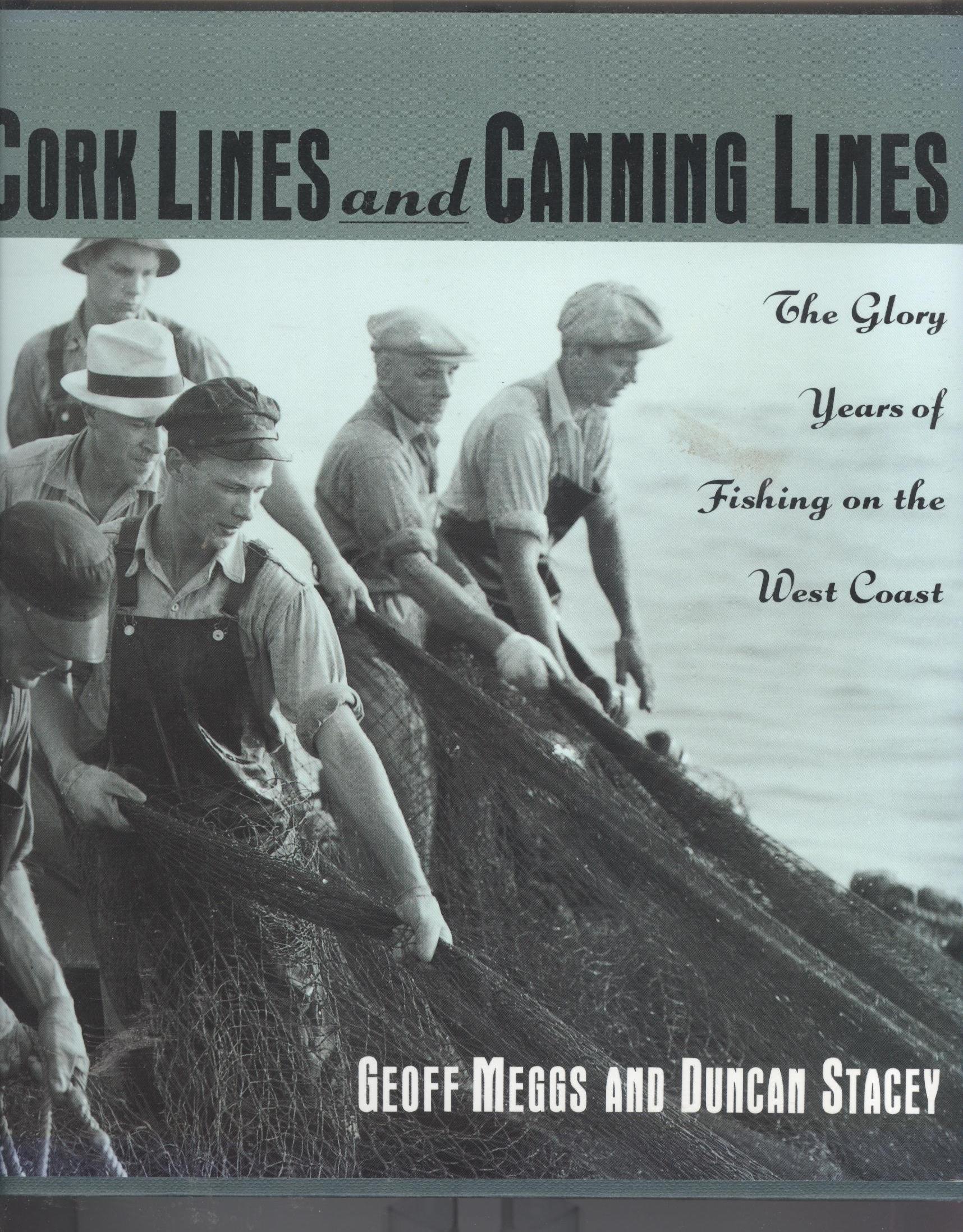 Cork Lines and Canning Lines The Glory Years of Fishing on the West