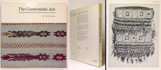 Comfortable Arts : Traditional Spinning and Weaving in Canada. First Edition