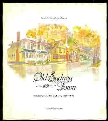 Old Sydney Town Historic Buildings of the North End, 1785-1938: Second Printing