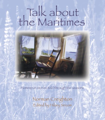 Talk about the Maritimes. Homespun stories told through the seasons. FirstEdition
