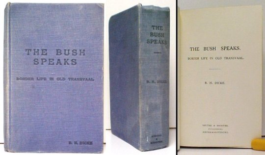 The Bush Speaks : Border Life in Old Transvaal. First Edition