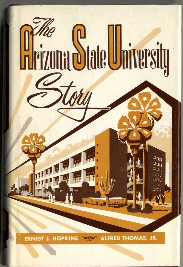 Image for The Arizona State University Story. First Edition in dust jacket The Arizona State University Story. First Edition in dust jacket