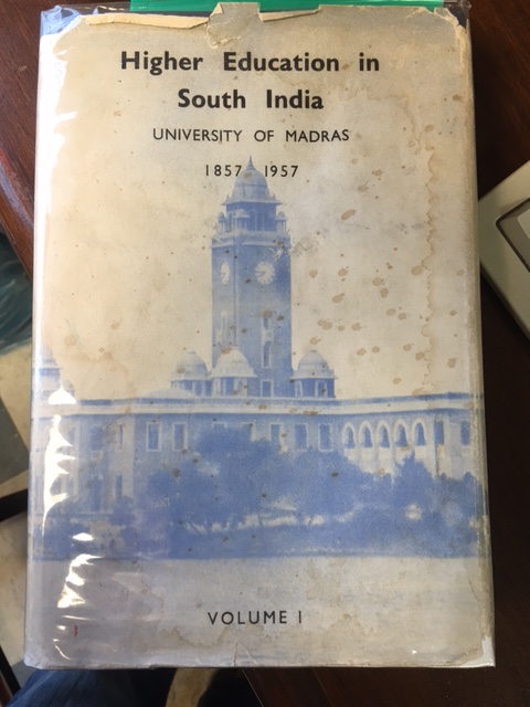 History of Higher Education in South India. Volume 1: University of Madras, 1857-1957. First Edition in dustjacket