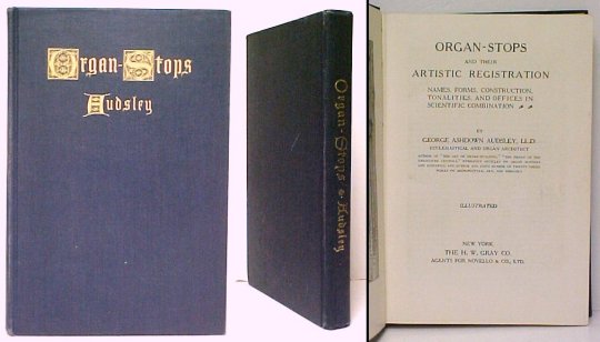 Organ-Stops and Their Artistic Registration. First Edition.