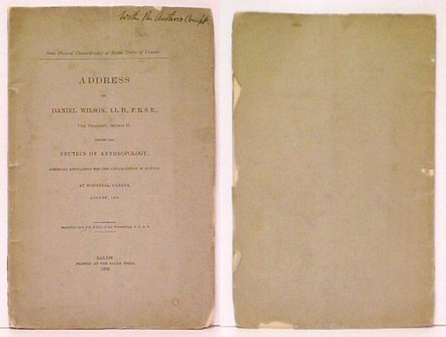 Some Physical Characteristics of Native Tribes of Canada. Address by Daniel Wilson, LL.D., F.R.S.E., Vice President, Section H. Before the Section ofAnthropology, American Association for the Advancement of Science, at Mont real, Canada, August, 1882