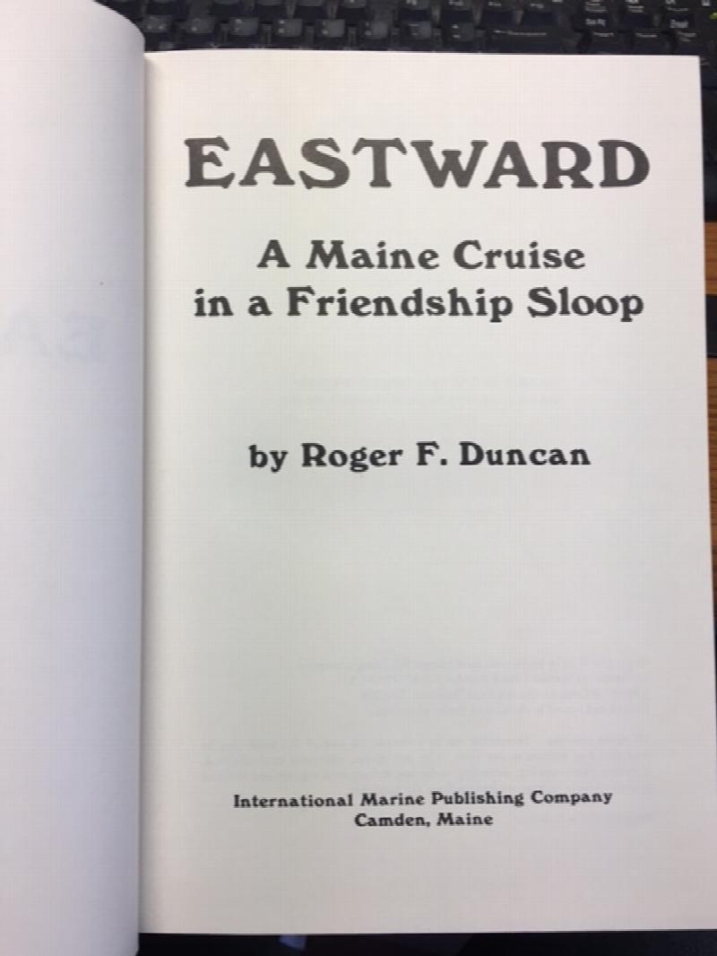 Eastward : A Maine Cruise in a Friendship Sloop. First Edition in dust jacket.