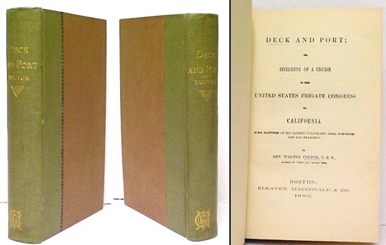 Deck and Port : or, Incidents of a Cruise in the United States Frigate Congress to California. With sketches of Rio Janeiro, Valpraiso, Lima, Honolulu and San Francisco