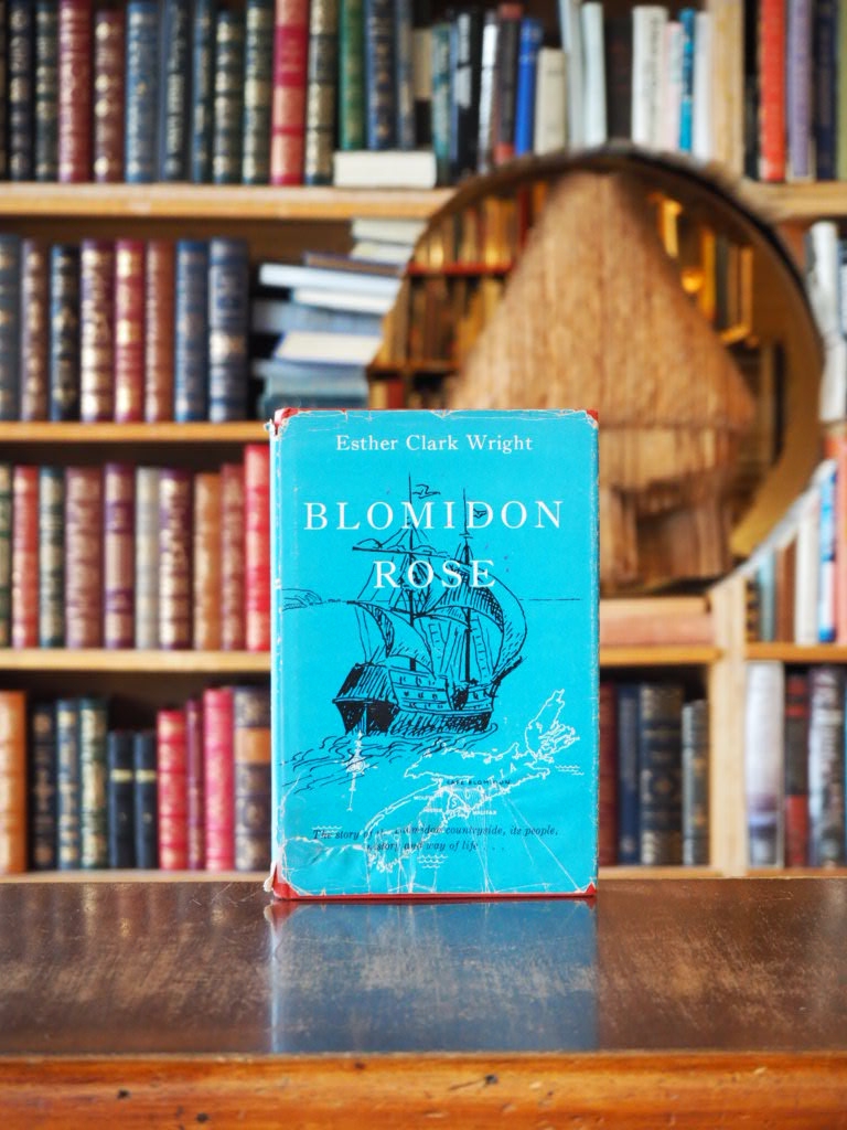 Blomidon Rose : The Story of the Blomidon Countryside, Its People, History and Way ofLlife. First Edition in dustjacket