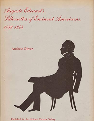 Auguste Edouart's Silhouettes of Eminent Americans, 1839-1844. First Edition in dust jacket