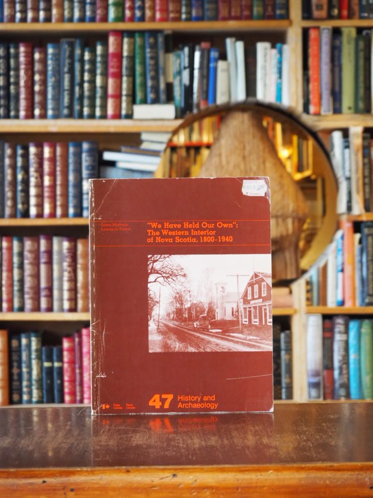 We Have Held Our Own : The Western Interior of Nova Scotia, 1800-1940.