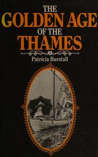 The Golden Age of the Thames. First Edition in dust jacket