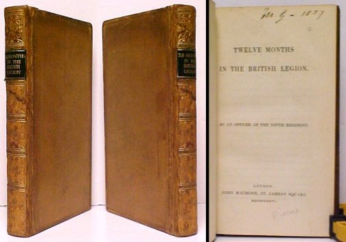 Image for Twelve Months in the British Legion . By an Officer of the Ninth Regiment Twelve Months in the British Legion . By an Officer of the Ninth Regiment