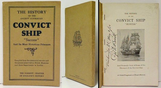History of the Convict Ship Success and dramatic story of some of the Prisoners of the Convict Ship: a vivid fragment of penal history