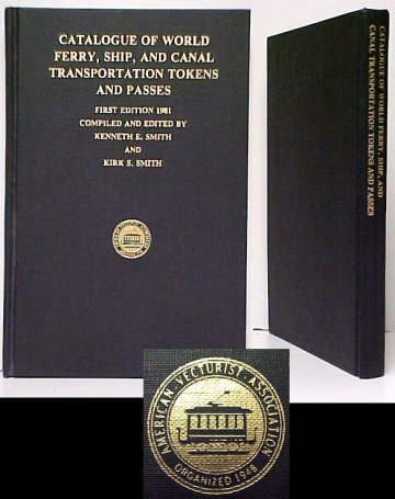 Image for Catalogue of World Ferry, Ship, and Canal Transportation Tokens and Passes.  First Edition