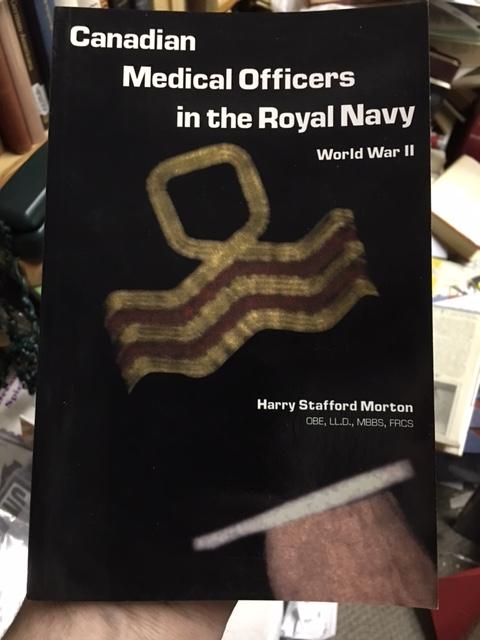 Canadian Medical Officers in the Royal Navy - World War II. First Edition, Signed