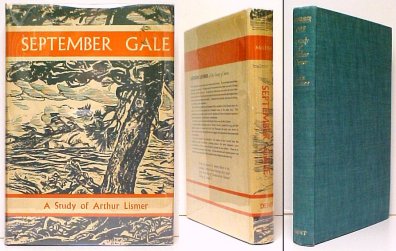 Image for September Gale : A Study of Arthur Lismer of the Group of Seven. First Edition in dustjacket.