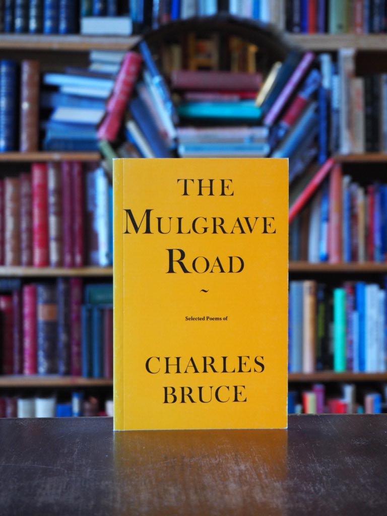 Mulgrave Road : Selected Poems of Charles Bruce. Paperback Edition.