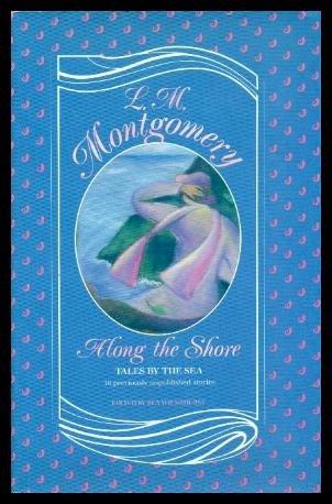 Along the Shore : Tales by the Sea. First Edition in dustjacket