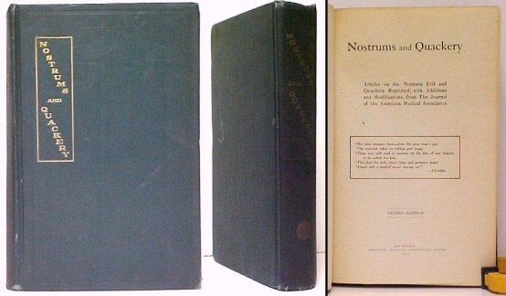 Nostrums and Quackery: Articles on the Nostrum Evil and Quackery Reprinted,with Additions and Modifications, from The Journal of the American Medical Association. 2nd edition