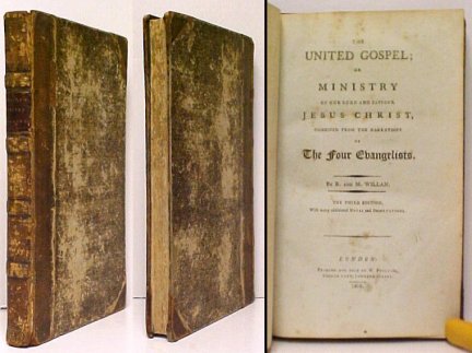 United Gospel; or Ministry of Our Lord and Saviour Jesus Christ, combined from the Narrations of The Four Evangelists. 3rd ed.