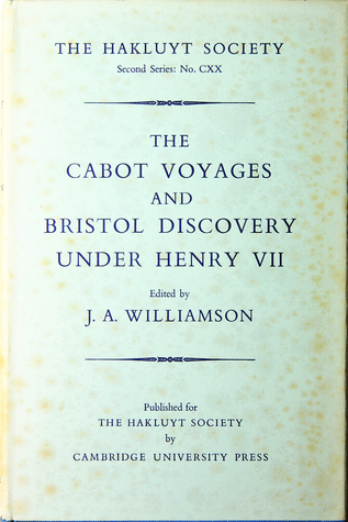 The Cabot Voyages and Bristol Discovery under Henry VII. with, The Cartography of the Voyages by R.A. Skelton. First Edition. in dust jacket