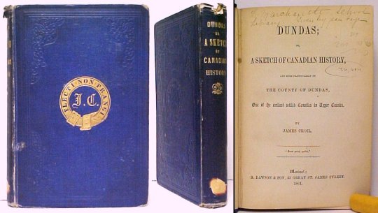 Dundas ; Or, A Sketch of Canadian History , And More Particularly of the County of Dundas, One of the Earliest Settled Counties in Upper Canada. ex-lib.