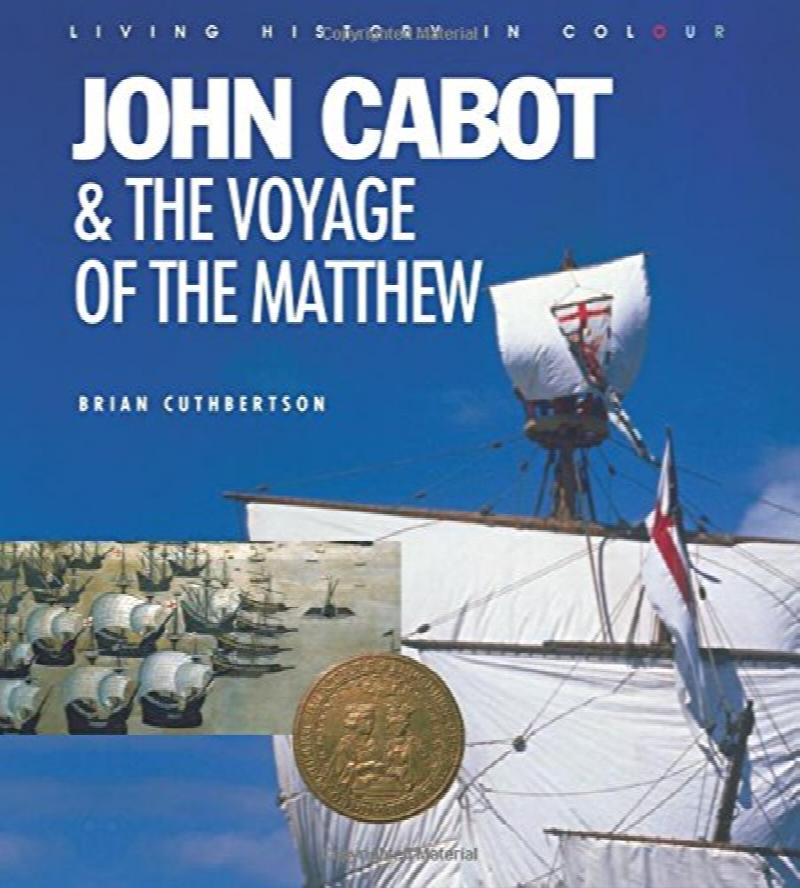 John Cabot & the Voyage of the Matthew. First Edition