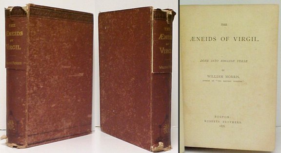 Aeneids of Virgil : Done Into English Verse by William Morris. US ed.