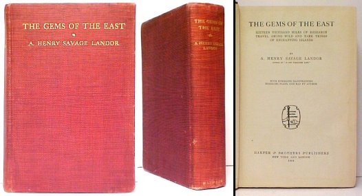 The Gems of the East : Sixteen Thousand Miles of Research Travel among Wild and Tame Tribes of Enchanting Islands. First American Edition