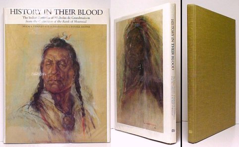 History in Their Blood : The Indian Portraits of Nicholas de Grandmaison. Cdn in dj