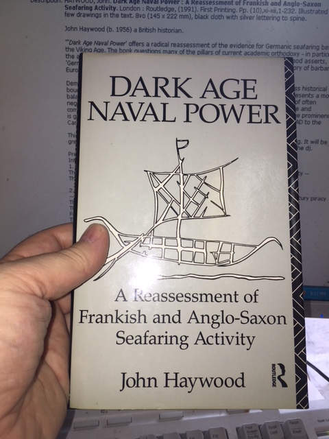 Dark Age Naval Power : A Reassessment of Frankish and Anglo-Saxon Seafaring Activity. First Edition in dustjacket.