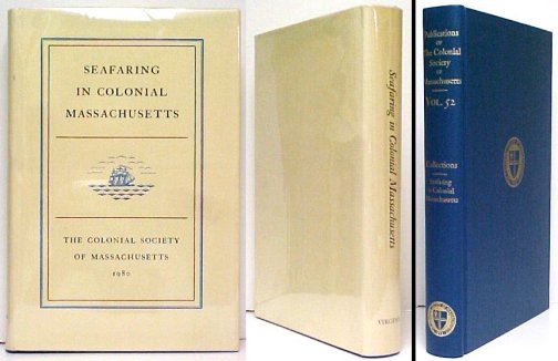 Image for Seafaring in Colonial Massachusetts : A Conference Held by The Colonial Society of Massachusetts November 21 and 22, 1975. in dj.