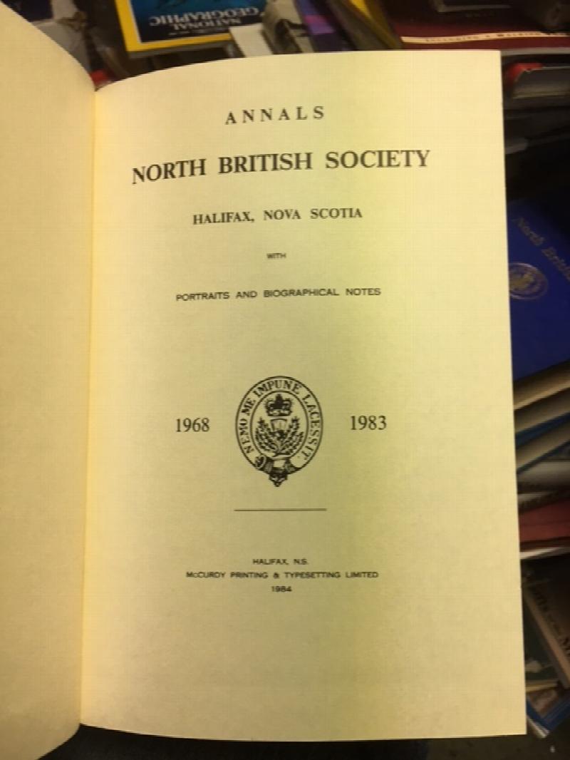 Annals North British Society, Halifax, Nova Scotia with Portraits and Biographical Notes 1968-1983. First Edition