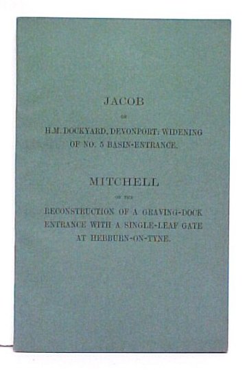 H.M. Dockyard, Devonport : Widening of No. 5 Basin-Entrance / he Reconstruction of a Graving-Dock Entrance with a Single-Leaf Gate at Hebburn-on-Tyne