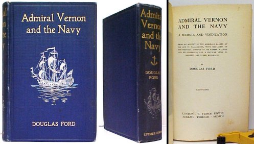 Image for Admiral Vernon and the Navy  : A Memoir and Vindication: Being an Account of the Admiral's Career at Sea and in Parliament. 1st UK no dj