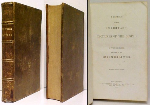 Defence of Some Important Doctrines of the Gospel In Twenty-Six Sermons : Preached at the Lime Street Lectures. By several eminent Ministers