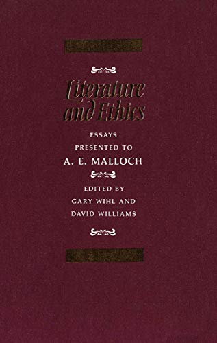 Image for Literature and Ethics: Essays Presented to A.E. Malloch. Literature and Ethics: Essays Presented to A.E. Malloch.
