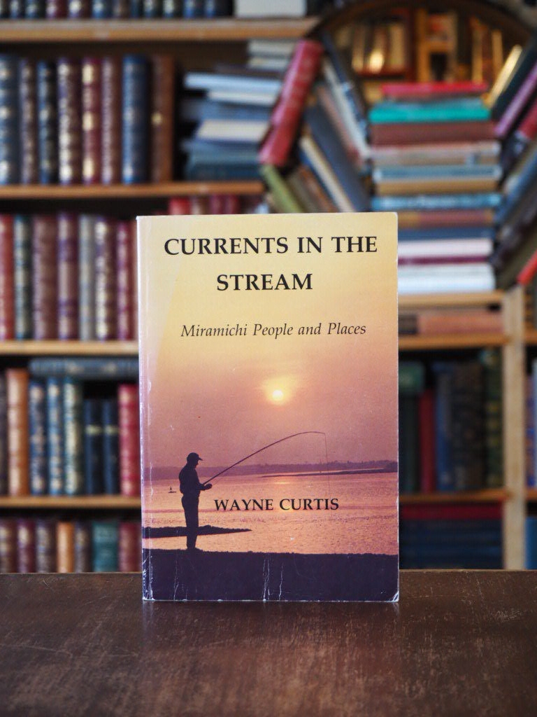 Currents in the Stream : Miramichi People and Places. 4th pr.