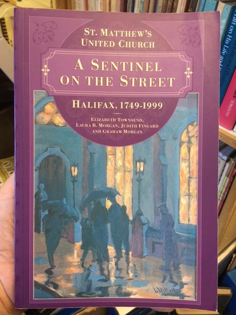 Image for A Sentinel on the Street : St. Matthew's United Church Halifax 1749-1999  First Edition