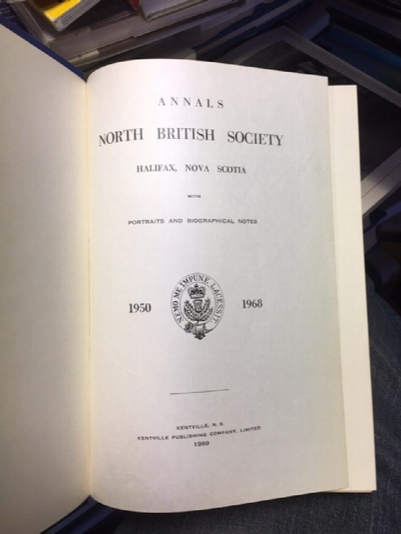 Annals North British Society, Halifax, Nova Scotia with Portraits and Biographical Notes 1950-1968. First Edition