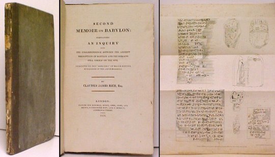 Second Memoir on Babylon : Containing an Inquiry into the Correspondence between the Ancient Descriptions of Babylon and the Remains Still Visible on the Site. First Edition