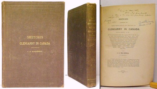 Sketches Illustrating The Early Settlement and History of Glengarry in Canada. First Edition., Signed
