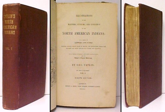 Illustrations of the Manners, Customs, and Condition of the North American Indians. 8th ed vol. 1 only.