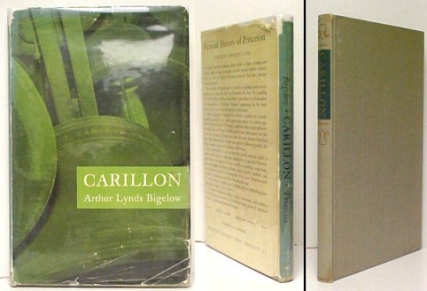 Carillon : An Account of the Class of 1892 Bells at Princeton with Notes on Bells and Carillons in General. First Edition in dustjacket
