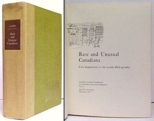 Image for Rare and Unusual Canadiana : First Supplement to the Lande Bibliography. Lawrence Lande Foundation for Canadian Historical Research No.6. Rare and Unusual Canadiana : First Supplement to the Lande Bibliography. Lawrence Lande Foundation for Canadian Historical Research No.6.